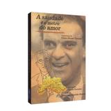 Saudade é o Metro do Amor, A - Ed. vinha de luz