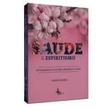 Saúde e Espiritismo - Vol. 2 - Ame-brasil