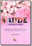 Saude e espiritismo - vol. ii 01 - Ame brasil