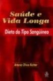 Saude e vida longa - dieta do tipo sanguineo - 1 - Ibrasa editora