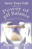 Save Your Life with the Power of pH Balance - Emerson tilman, publishers