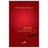 Scivias (Scito Vias Domini) Conhece os Caminhos do Senhor - S. Hildegarda de Bingen - Paulus editora
