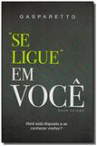 Se ligue em voce: voce esta disposto a se conhecer - Vida consciencia
