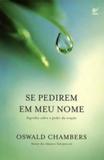 Se Pedirem em Meu Nome - Vida