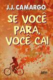 Se você para, você cai