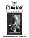 Seasoned Saints Legacy Book Volume I - Christian alliance of pastors - seasoned saints