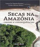 Secas Na Amazonia - Causas E Consequencias - Oficina de textos