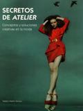 Secretos de Atelier-Conceptos Y Soluciones Creativas En La Moda - Maomao