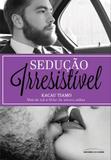 Sedução Irresistível - Universo dos livros