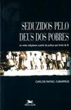 Seduzidos pelo Deus dos pobres - Os votos religiosos a partir da justiça que brota da fé