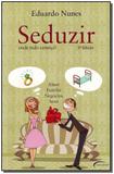 Seduzir: Onde Tudo Comeca - Amor, Familia, Negocio - Novo seculo