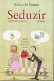 Seduzir - Onde Tudo Começa! - Amor - Família - Negócios - Sexo - Novo século