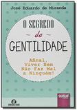 Segredo da gentilidade, o - afinal, viver bem nao - Jurua