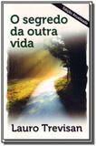 Segredo da outra vida, o - 19 ed. atualizada - Editora da mente