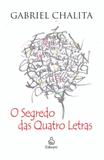 Segredo das quatro letras, o - Ediouro