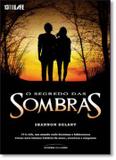 Segredo das sombras, o - Universo dos livros