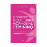 Segredo do equilibrio hormonal feminino, o - cultrix - Pensamento
