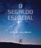 Segredo Espacial, O - Prata editora