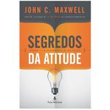 Segredos da Atitude - John C. Maxwell - Thomas nelson brasil