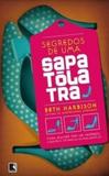 Segredos de uma sapatólatra - Record