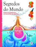 Segredos do mundo - Explore os mistérios e as maravilhas da natureza