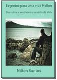 Segredos para uma vida melhor - Autor independente