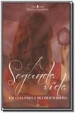 Segunda vida, a: um guia para a mulher madura - Exito