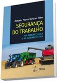 Seguranca do trabalho na agropecuaria e na agroindustria - Atlas exatas, humanas, soc (grupo gen)