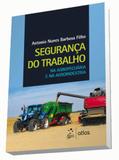 Segurança do Trabalho na Agropecuária e na Agroindústria - Atlas