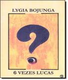 Seis Vezes Lucas - Casa lygia bojunga
