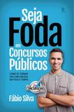 Seja foda em concursos públicos - Sou concurseiro e vou passar