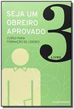 Seja um obreiro aprovado - vol.3 - Vida nova