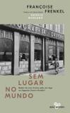 Sem lugar no mundo - Relato de uma livreira judia em fuga na Segunda Guerra Mundial