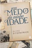 Sem Medo da Minha Idade - Fiel editora