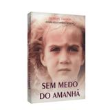 Sem Medo do Amanhã - Vida con