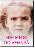 Sem Medo do Amanhã - Vida e consciencia