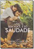 Sem Você, é Só Saudade - Paz de espirito.
