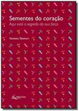 Sementes do coracao: aqui esta o segredo da sua fo - Satry