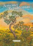 Sementes Republicanas - Entrelinhas editora