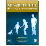 Semiologia Da Criança E Do Adolescente - Medbook