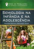 Semiologia na Infância e na Adolescência - Atheneu