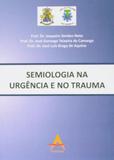 Semiologia na urgencia e no trauma - Andreoli