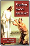 Senhor, que eu possa ver - Leepp