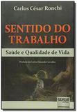 Sentido do trabalho saude e qualidade de vida - Jurua