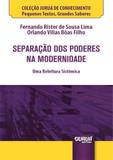Separação dos Poderes na Modernidade - Minibook - Uma Releitura Sistêmica - Juruá