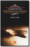 Sequestro das meninas anjo o - Isis editora