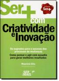 Ser+ Com Criatividade e Inovação - Ser mais editora