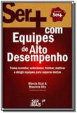 Ser + com equipes de alto desempenho - Ser mais