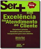 Ser + com excelencia no atendimento ao cliente - Ser mais