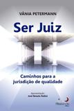 Ser Juiz - Caminhos para A Jurisdiçao de Qualidade - Alteridade